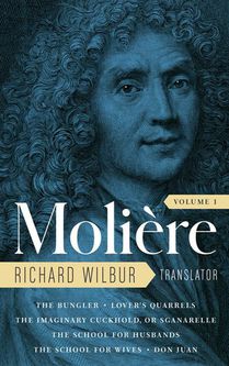 Moliere: The Complete Richard Wilbur Translations, Volume 1 voorzijde