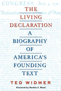 The Living Declaration: A Biography of America's Founding Text