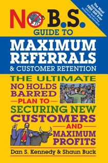 No B.S. Guide to Maximum Referrals and Customer Retention voorzijde