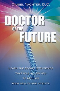 Doctor of the Future: Learn the Secret Strategies That Will Allow You to Reclaim Your Health and Vitality