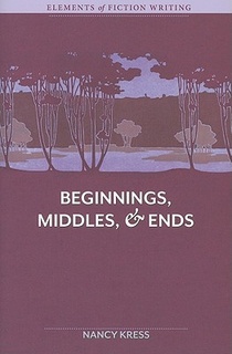 Elements of Fiction Writing Beginnings, Middles and Ends