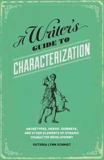 A Writer's Guide to Characterization