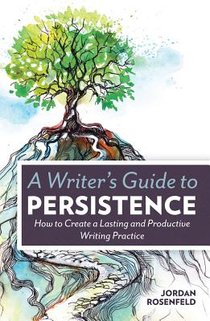 A Writer’s Guide to Persistence