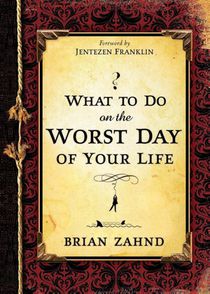 What To Do On The Worst Day of Your Life