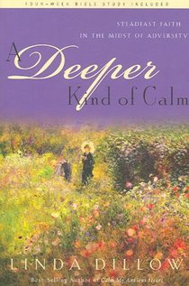 Deeper Kind of Calm: Steadfast Faith in the Midst of Adversity