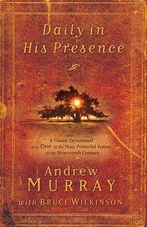 Daily in His Presence: A Classic Devotional from One of the Most Powerful Voices of the Nineteenth Century voorzijde