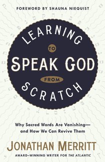 Learning to Speak God from Scratch: Why Sacred Words are Vanishing - And How We Can Revive Them