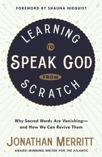 Learning to Speak God from Scratch: Why Sacred Words are Vanishing - And How We Can Revive Them