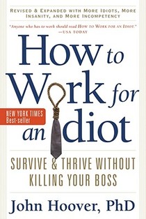 How to Work for an Idiot