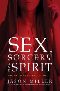 Sex, Sorcery, and Spirit