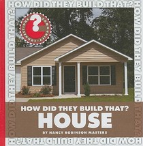 How Did They Build That? House