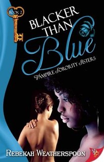 Blacker Than Blue: Vampire Sorority Sisters Book 2