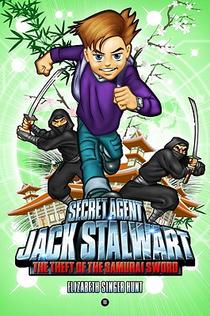 Secret Agent Jack Stalwart: Book 11: The Theft of the Samurai Sword: Japan