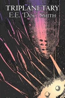 Triplanetary by E. E. 'Doc' Smith, Science Fiction, Adventure, Space Opera