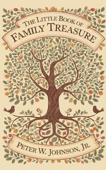 The Little Book of Family Treasure: Building Family Connection, Well-Being, and Legacy