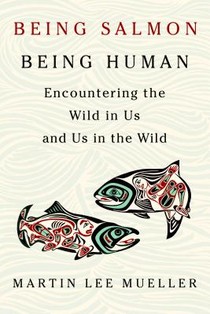 Being Salmon, Being Human