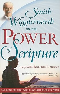 Smith Wigglesworth on the Power of Scripture voorzijde