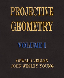 Projective Geometry - Volume I