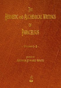 The Hermetic and Alchemical Writings of Paracelsus - Volumes One and Two voorzijde