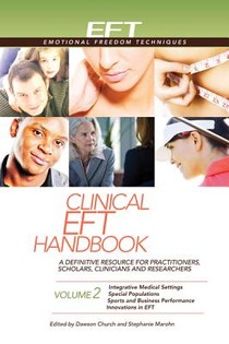 Clinical Eft Handbook Volume 2: A Definitive Resource for Practitioners, Scholars, Clinicians, and Researchers. Volume 2: Integrative Medical Settings voorzijde