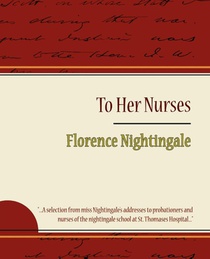 To Her Nurses - Florence Nightingale