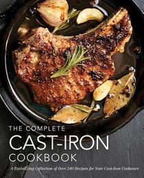 The Complete Cast Iron Cookbook