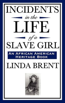 Incidents in the Life of a Slave Girl (an African American Heritage Book)