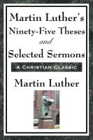 Martin Luther's Ninety-Five Theses and Selected Sermons voorzijde