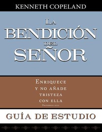 LA BENDICIÓN del Señor enriquece y no añade tristeza con ella Guía de estudio