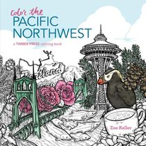 Color the Pacific Northwest: A Timber Press Coloring Book