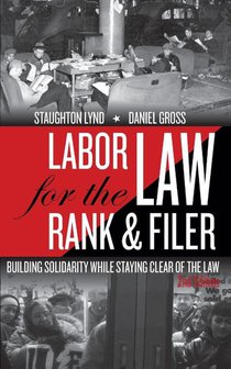 Lynd, S: Labor Law for the Rank & Filer