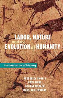 Labor, Nature, and the Evolution of Humanity: A Long View of History