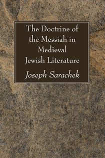 The Doctrine of the Messiah in Medieval Jewish Literature