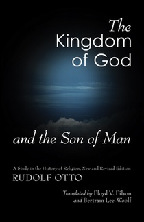 Otto, R: Kingdom of God and the Son of Man