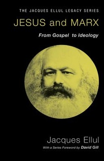 Ellul, J: Jesus and Marx