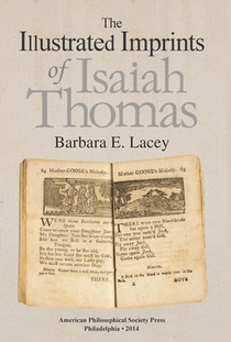 The Illustrated Imprints of Isaiah Thomas: Transactions, American Philosophical Society (Vol. 104, Part 2)