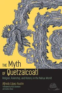 The Myth of Quetzalcoatl