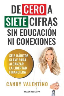 De cero a siete cifras sin educación ni conexiones