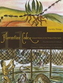The Florentine Codex, Book Eleven: Earthly Things
