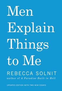 Solnit, R: MEN EXPLAIN THINGS TO ME 2/E voorzijde