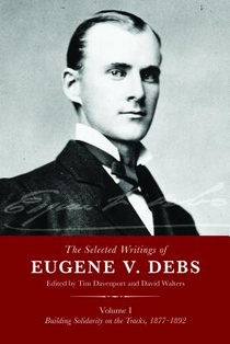 The Selected Works Of Eugene V. Debs, Vol. 1