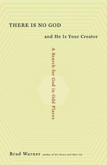 There is No God and He is Always with You