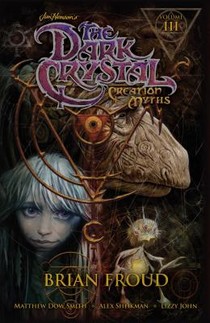 Jim Henson's The Dark Crystal: Creation Myths Vol. 3 voorzijde