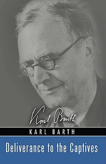 Barth, K: Deliverance to the Captives