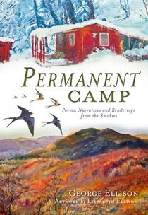 Permanent Camp: Poems, Narratives and Renderings from the Smokies