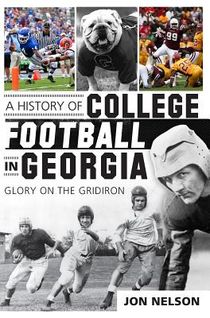 A History of College Football in Georgia: Glory on the Gridiron