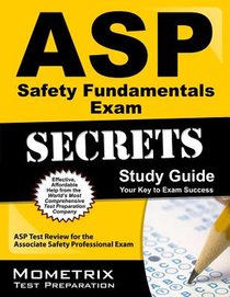 ASP Safety Fundamentals Exam Secrets Study Guide: ASP Test Review for the Associate Safety Professional Exam voorzijde