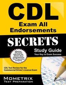 CDL Exam Secrets - CDL Practice Tests & All CDL Endorsements Study Guide: CDL Test Review for the Commercial Driver's License Exam