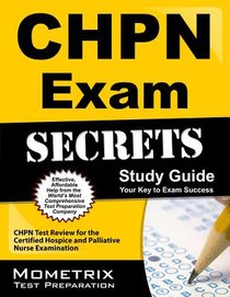 Chpn Exam Secrets Study Guide: Unofficial Chpn Test Review for the Certified Hospice and Palliative Nurse Examination