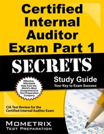 Certified Internal Auditor Exam Part 1 Secrets Study Guide: CIA Test Review for the Certified Internal Auditor Exam